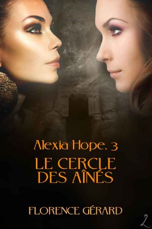 [Alexia Hope 03] • Le Cercle Des Aînés